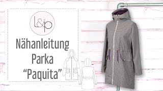 Nähanleitung lillesol Parka Paquita  ein gefütterte Jacke mit Kapuze nähen [upl. by Eilsil132]