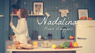 Oliver Dragojević  Nadalina Official lyrics video [upl. by Aidne]