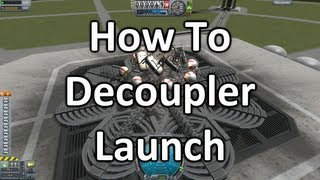 Kerbal Space Program  Decoupler Launching Guide [upl. by Giuseppe103]