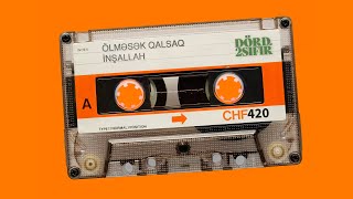 Dörd2Sıfır — Ölməsək Qalsaq İnşAllah [upl. by Warga]