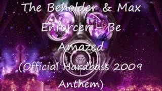 The Beholder amp Max Enforcer  Be Amazed Official Hardbass 2009 [upl. by Lynda]