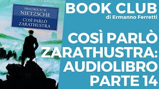 Così parlò Zarathustra audiolibro e spiegazione parte 14 Book Club storicofilosofico [upl. by Allred]