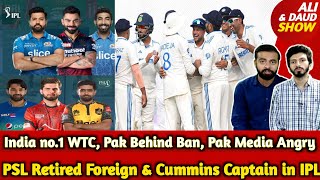 India no1 WTC Pak Behind Bangla Pak Media Slams PSL Retired Foreign amp Cummins Captain in IPL [upl. by Tsugua]