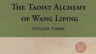 The Taoist Alchemy of Wang Liping Volume Three [upl. by Selokcin]