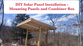 DIY Solar Panel Installation  Mounting Panels and Combiner Box 152 [upl. by Tnecillim]