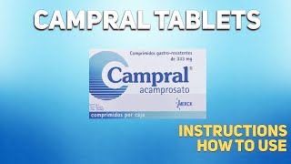 Campral tablets how to use How and when to take it Who cant take Campral [upl. by Refinej539]