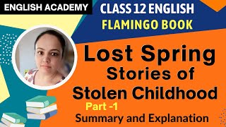 Lost Spring  stories of stolen childhood Part 1  Lost Spring Class 12 in Hindi Lesson Explanation [upl. by Chrissa51]