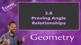 28 Proving Angle Relationships  Geometry  Ember Learning Labs [upl. by Viridi]