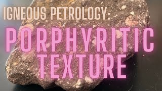 Igneous Petrology What Is A ‘Porphyritic’ Texture [upl. by Ihsar330]