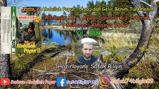 Abdullah Papur  Asagidan Gelir Benim Türkmenim [upl. by Ancier]