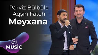 Pərviz Bülbülə amp Aqşin Fateh  Meyxana [upl. by Anirav880]