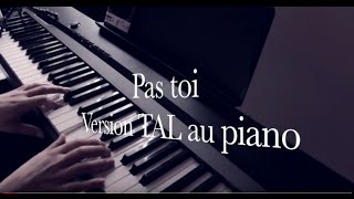 Pas Toi TAL Piano par Officielherem Cover [upl. by Alurta]