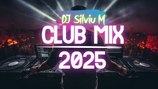 Music Mix 2025  Party Club Dance 2025  Best Remixes Of Popular Songs 2025 MEGAMIX DJ Silviu M [upl. by Naivart]