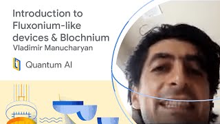 Introduction to Fluxoniumlike devices amp Blochnium  Vladimir Manucharyan [upl. by Winnick102]