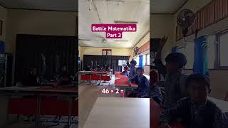 Battle matematika sebelum pulang sekolah part 3 [upl. by Ligriv732]