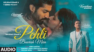 Pehli Baarish Mein Audio Jubin Nautiyal  Gurmeet Karishma  Rochak K  Video Brains  Bhushan K [upl. by Nylidam787]