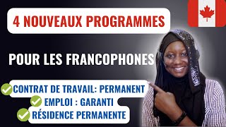 4 Nouveaux Programmes dImmigration pour les FRANCOPHONES AVEC EMPLOI PERMANENT AU CANADA [upl. by Etrem536]