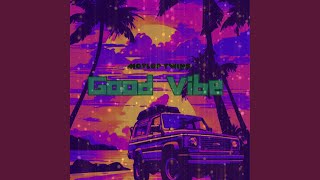 GOOD VIBE [upl. by Niveg]