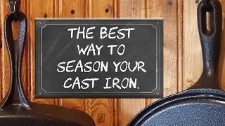 The BEST way to season a Cast Iron Skillet [upl. by Yrem]