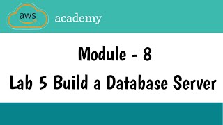 Lab 5 Build a Database Server  Module 8  Databases  AWS Academy  AWS cloud foundations  Amazon [upl. by Pennebaker82]