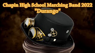 FOUND MEDIA Chapin High School Marching Band 2022  quotDurangoquot [upl. by Nicolea]