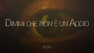 Holden 🎵 DIMMI CHE NON È UN ADDIO TestoLyrics Amici23 [upl. by Nnylharas]