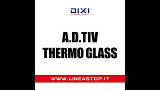 DIXI  ADTIV THERMO GLASS [upl. by Eikcuhc]