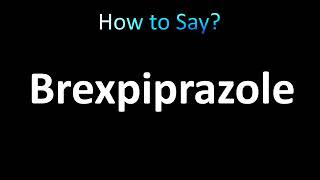 How to Pronounce Brexpiprazole Rexulti [upl. by Stacee973]