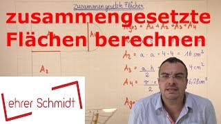 zusammengesetzte Flächen berechnen  Mathematik  Lehrerschmidt [upl. by Nalim]