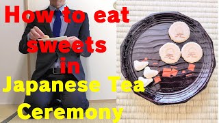 HIgashi How to eat sweets in Japanese Tea Ceremony Sadou Urasenke Usucha 《Sadou Warigeiko》 [upl. by Hampton]