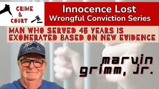 Innocence Lost Marvin Grimm Jr  Man Who Served 45 Years Exonerated Based on New Evidence [upl. by Dukie]