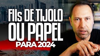 FIIs DE TIJOLO OU DE PAPEL Qual o MELHOR SEGMENTO para INVESTIR e RECEBER DIVIDENDOS em 2024 [upl. by Garner608]