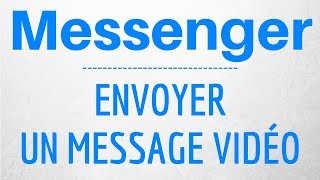 ENVOYER MESSAGE VIDEO sur Messenger comment envoyer un message vidéo sur Messenger [upl. by Oralee492]