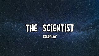 The Scientist  Coldplay Lyrics [upl. by Nnaynaffit]