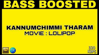 KANNUMCHIMMI THARAM  BASS BOOSTED  LOLIPPOP [upl. by Nniuq]