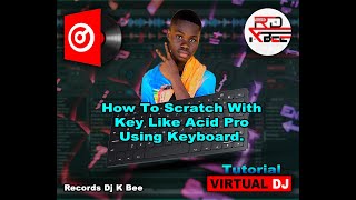 How To Scratch With Key Like Acid Pro With Virtual Dj Tutorial [upl. by Rasia951]