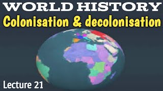 Colonisation and decolonisation Concept Causes amp Differences  World History Lecture 21 [upl. by Leipzig]