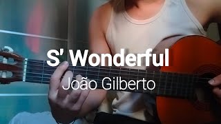 S Wonderful  versão de João Gilberto cover [upl. by Artimed]