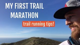 Trail Running Tips From My First Trail Marathon [upl. by Brittan]