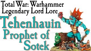 Prophet of Sotek Lore TWWarhammer 2 [upl. by Krishnah954]