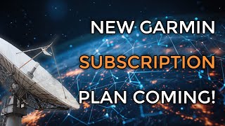 NEW GARMIN Subscription Plan Leaks [upl. by Alin]