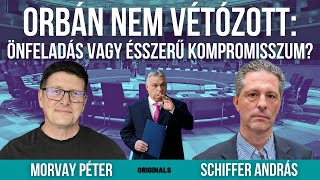 Schiffer András a nap híréről  Orbán nem vétózott önfeladás vagy ésszerű kompromisszum [upl. by Mukerji]