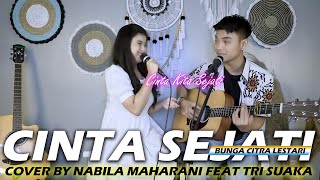 CINTA SEJATI  BUNGA CITRA LESTARI LIRIK COVER BY NABILA MAHARANI FEAT TRI SUAKA [upl. by Abshier]