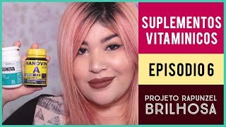 🌟 SUPLEMENTOS VITAMÍNICOS para crescimento capilar  Episódio 6  ProjetoRapunzelBrilhosa 🌟 [upl. by Uda]