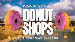 Best Donuts in Huntsville AL Ranking the Top 5 Donut Shops 🍩  Tisch Real Estate Group [upl. by Amyaj]