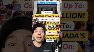 Ontario Universities Could LOSE 1 Billion Due to Canadas CAP on International Students toronto [upl. by Reld]