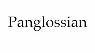 How to Pronounce Panglossian [upl. by Eilram889]