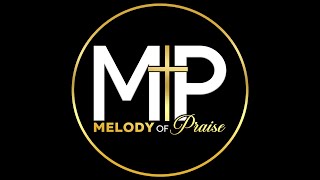 Welcome to Melody of Praise [upl. by Foss]