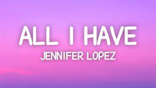 Jennifer Lopez  All I Have Lyrics ft LL Cool J [upl. by Netty]