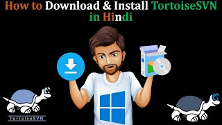 How to Download and Install Tortoise SVN on Microsoft Windows SVN Client Apache Subversion Hindi [upl. by Ladew]